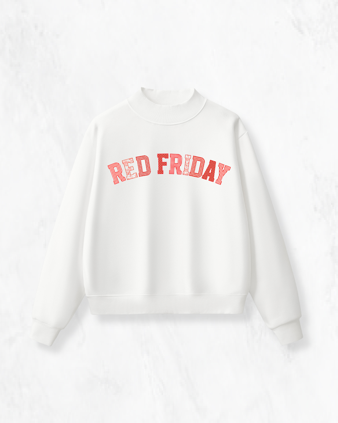 White mockneck sweatshirt with "RED Friday" in red patchwork lettering, laid flat on a white background